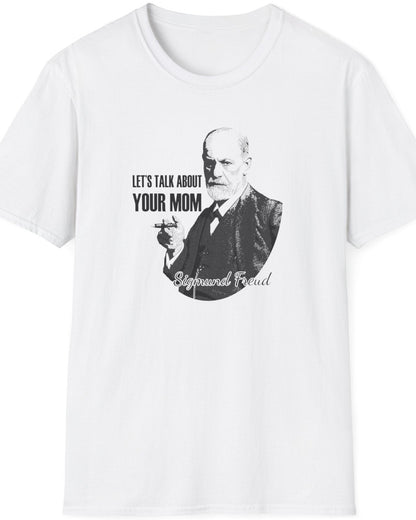 White T-Shirt with the face of Sigmund Freud and the text "Let's talk about your mom"
