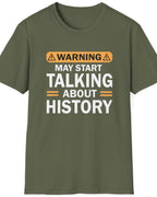 Green T-Shirt with the text "Warning! May start talking about history" in white.
