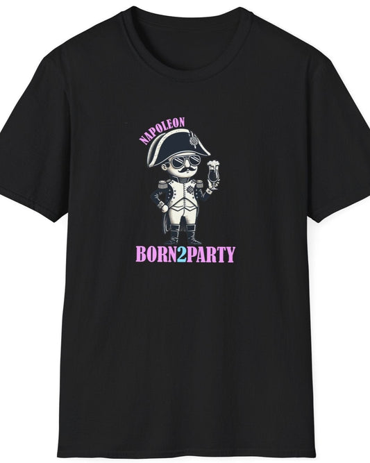 Black T-Shirt depicturing Napoleon on a party holding a beer. The text is Napoleon, BORN2PARTY