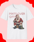 White t-shirt with a graphic of Santa Claus holding a beer mug and text 'Pints Over Gifts' on a white background.