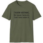 Green T-Shirt with the text "I Know Nothing. But Unlike Socrates I Don't Brag About It"