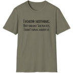 Heather Green T-Shirt with the text "I Know Nothing. But Unlike Socrates I Don't Brag About It"