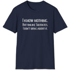 Navy T-Shirt with the text "I Know Nothing. But Unlike Socrates I Don't Brag About It"