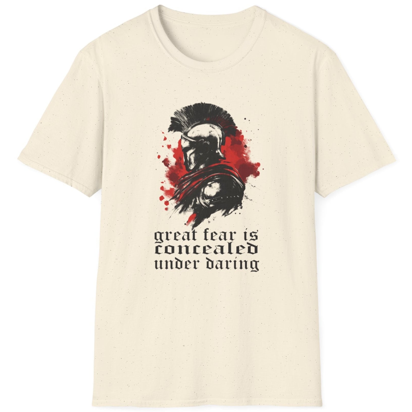 Natural coloured T-Shirt with the text "Great fear is concealed under daring" and image of a spartan warrior in black and red.