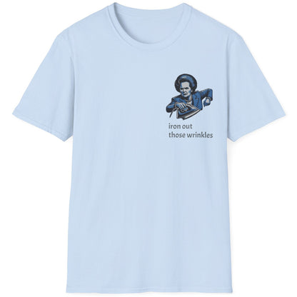 Light Blue T-Shirt with an image of Margaret Thatcher holding a iron and the text "Iron Those Wrinkles"