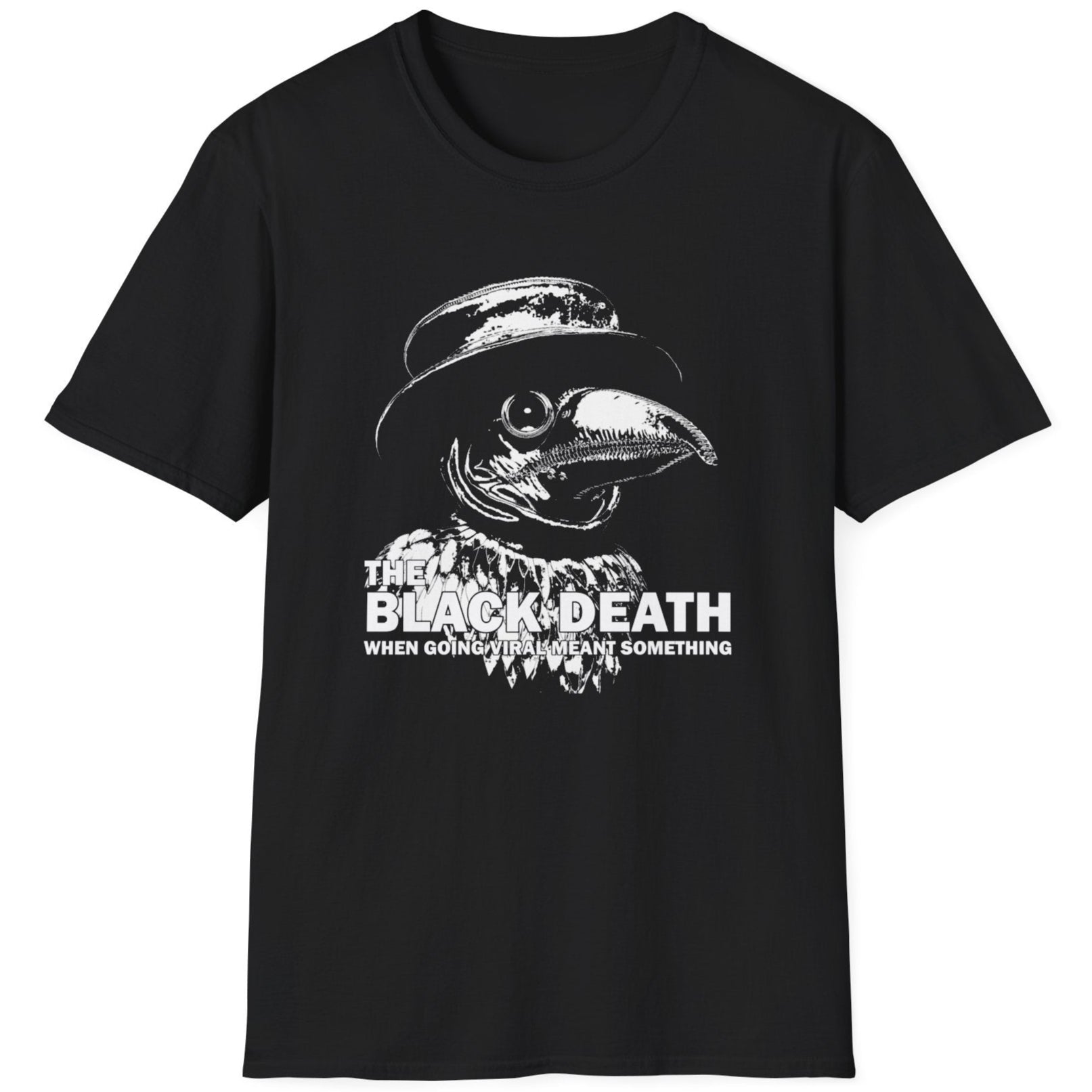 Black T-Shirt with image of a plague doctor and the text "The Black Death, when going viral meant something". Funny T-Shirt.