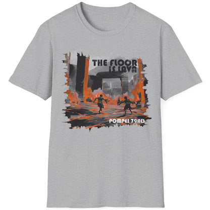 Grey T-Shirt with the text "The floor is Lava" and a image of poeple dodging lava in Pompei.