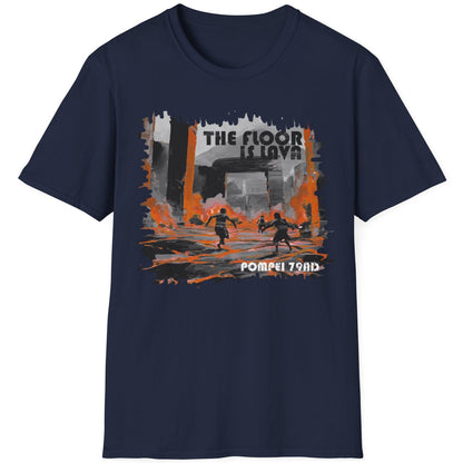 Navy T-Shirt with the text "The floor is Lava" and a image of poeple dodging lava in Pompei.