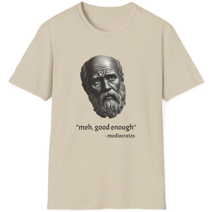 Natural T-Shirt with an image of a roman statue and the text "meh, good enough - mediocrates"