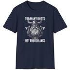 Navy T-Shirt with the text "Too many idiots, not enough axes" and a face of a viking.