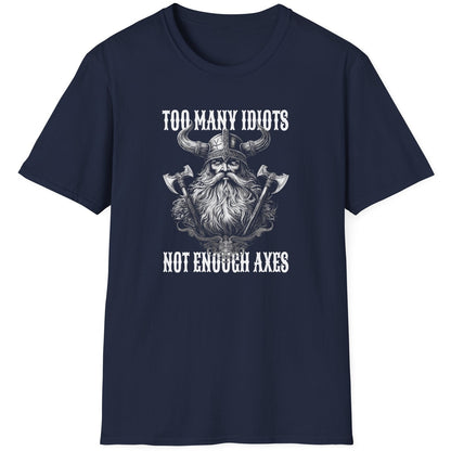 Navy T-Shirt with the text "Too many idiots, not enough axes" and a face of a viking.