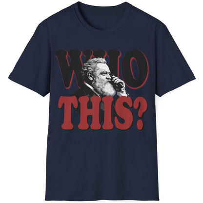 Navy T-Shirt with the text "WHO THIS?" and a image of Alexander Graham Bell holding a phone