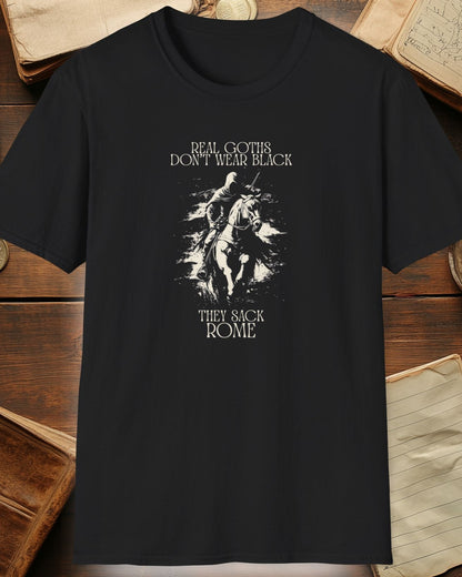 black tshirt with a warrior and the text "real goths dont wear black, they sack rome"