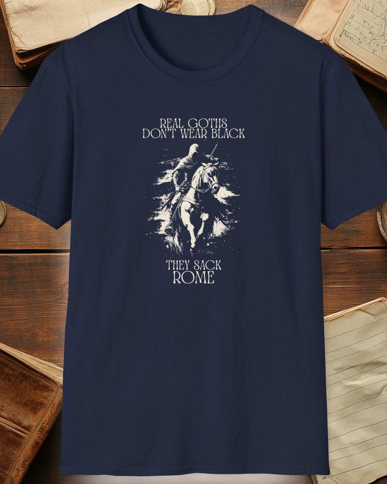 navy tshirt with a warrior and the text "real goths dont wear black, they sack rome"